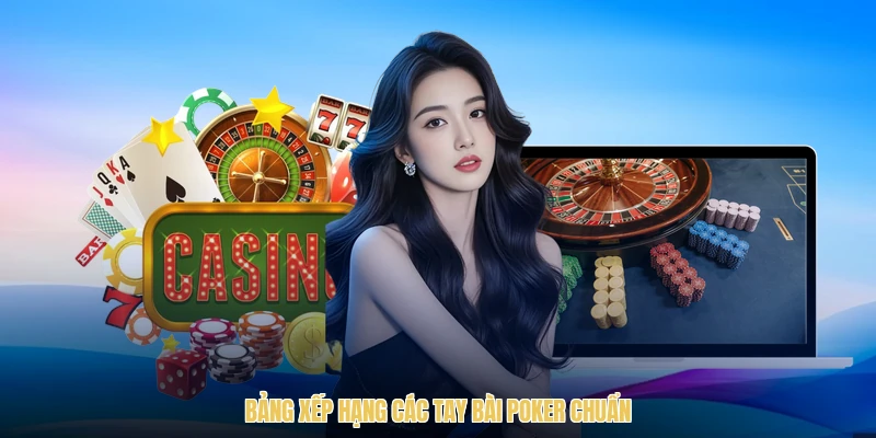 Bảng xếp hạng các tay bài poker chuẩn