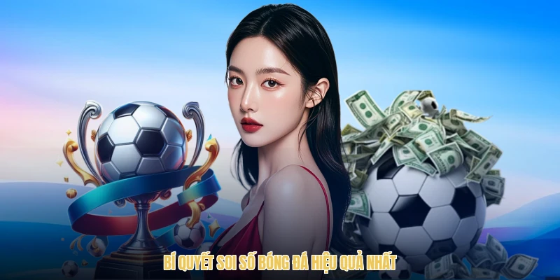 Bí quyết soi số bóng đá hiệu quả nhất