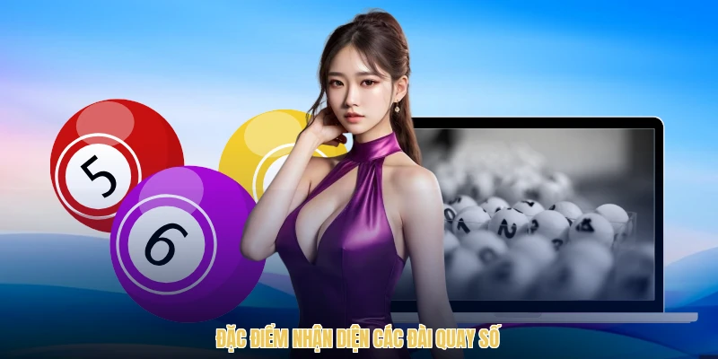 Đặc điểm nhận diện các đài quay số