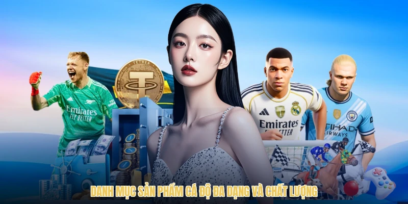 Danh mục sản phẩm cá độ đa dạng và chất lượng