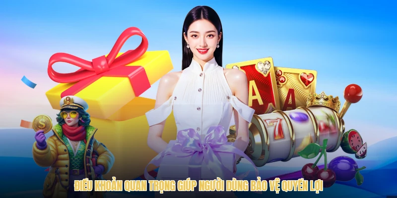 Điều khoản quan trọng giúp người dùng bảo vệ quyền lợi