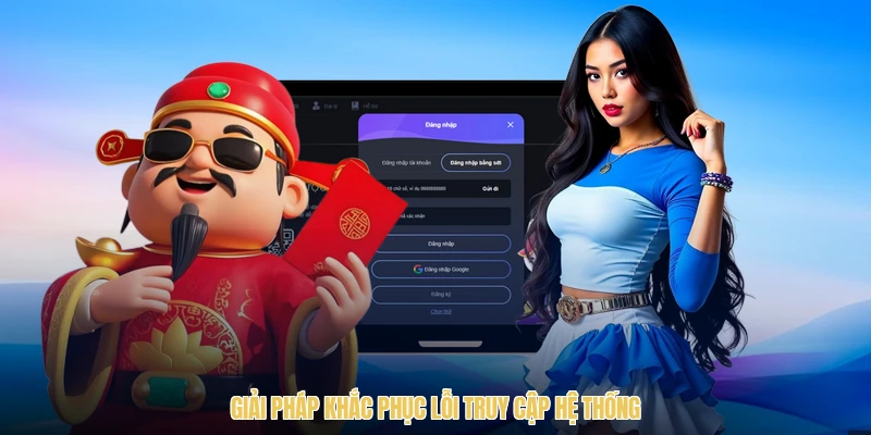 Giải pháp khắc phục lỗi truy cập hệ thống