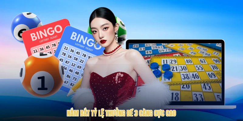 Nắm bắt tỷ lệ thưởng đề 3 càng cực cao