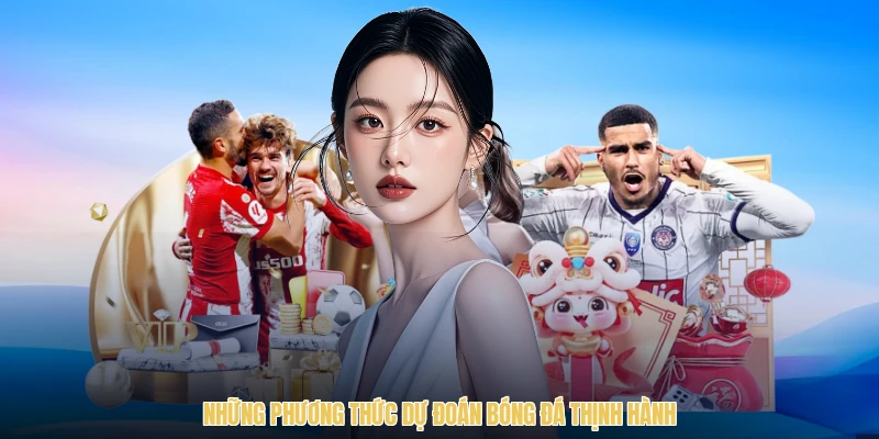 Những phương thức dự đoán bóng đá thịnh hành
