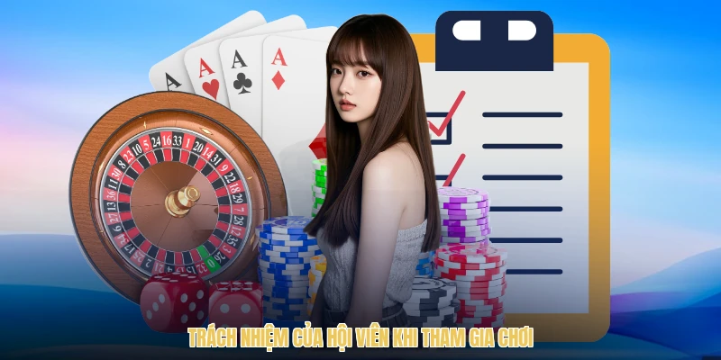 Trách nhiệm của hội viên khi tham gia chơi